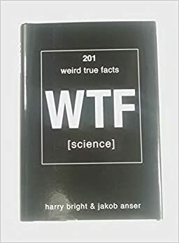 WTF science by Harry Bright, Jakob Anser