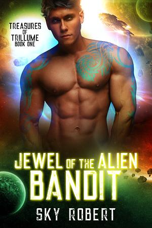 Her Alien Bandit - Jewel of the Alien Bandit by Sky Robert, S.M. McCoy