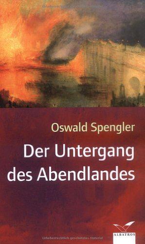 Der Untergang des Abendlandes by Oswald Spengler