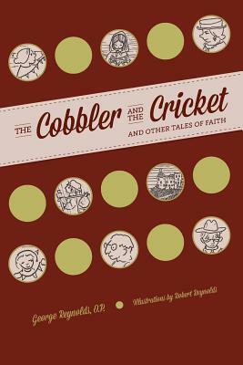 The Cobbler and the Cricket by George Reynolds O. P.
