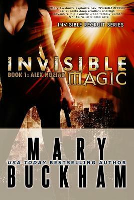 Invisible Magic Book One: Alex Noziak by Mary Buckham