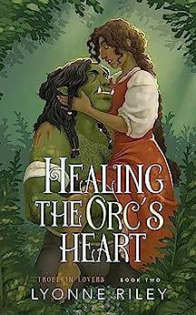 Healing the Orc's Heart by Lyonne Riley