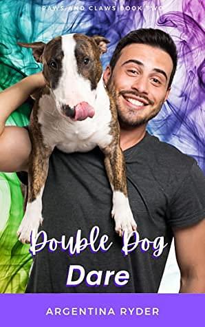 Double Dog Dare: An Opposites Attract Gay Romance by Argentina Ryder