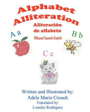 Alphabet Alliteration Bilingual Spanish English by Adele Marie Crouch