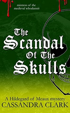 The Scandal of the Skulls by Cassandra Clark