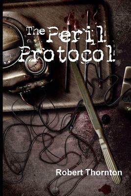The Peril Protocol by Robert Thornton