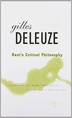 Kant's Critical Philosophy: The Doctrine of the Faculties by Barbara Habberjam, Gilles Deleuze, Hugh Tomlinson