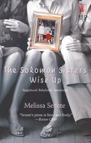 The Solomon Sisters Wise Up by Melissa Senate
