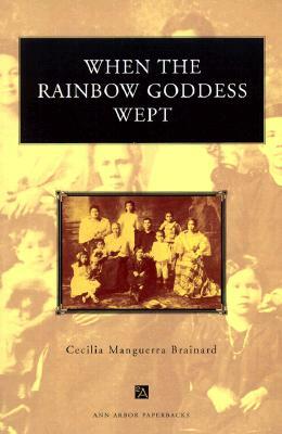When the Rainbow Goddess Wept by Cecilia Manguerra Brainard