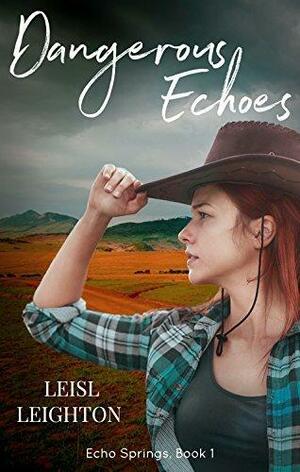 Dangerous Echoes by Leisl Leighton, Leisl Leighton