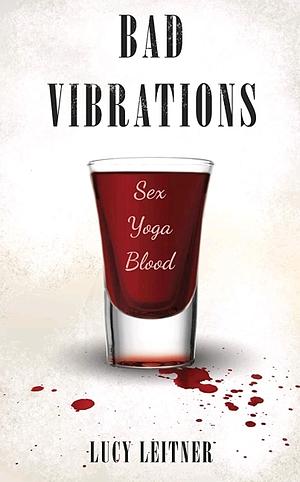Bad Vibrations by Lucy Leitner