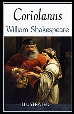 Coriolanus Illustrated by William Shakespeare