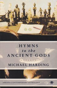 Hymns to the Ancient Gods (Contemporary Astrology) by Michael Harding