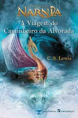 A Viagem do Caminheiro da Alvorada by C.S. Lewis