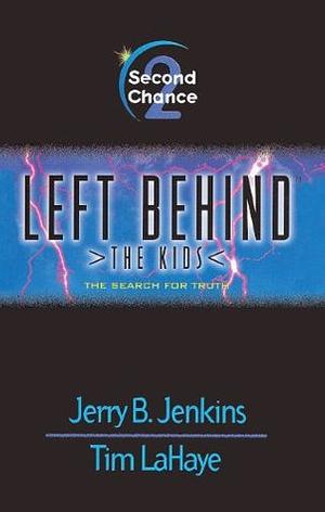 Second Chance: The Search For Truth by Tim LaHaye, Jerry B. Jenkins