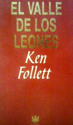 El Valle de los Leones by Ken Follett