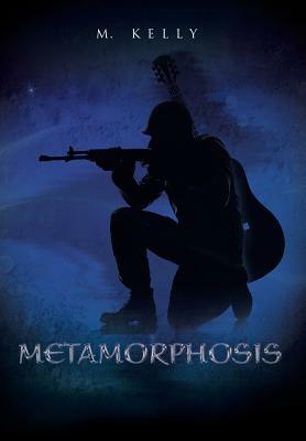 Metamorphosis by M. Kelly