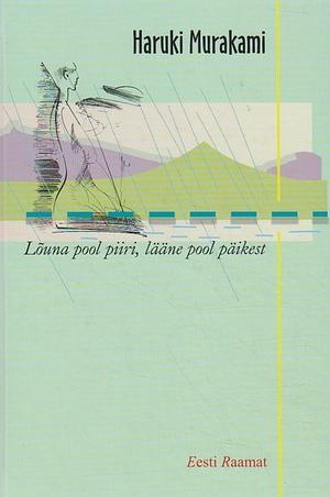 Lõuna pool piiri, lääne pool päikest by Haruki Murakami