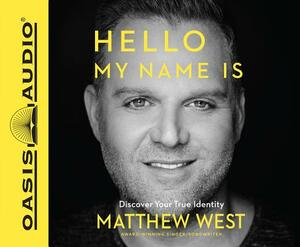 Hello, My Name Is (Library Edition): Discover Your True Identity by Matthew West