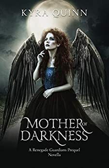 Mother of Darkness by Kyra Quinn