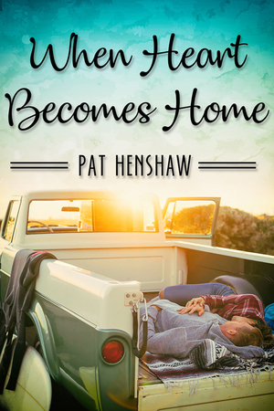 When Heart Becomes Home by Pat Henshaw