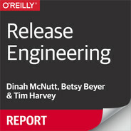 Release Engineering by Betsy Beyer, Dinah McNutt