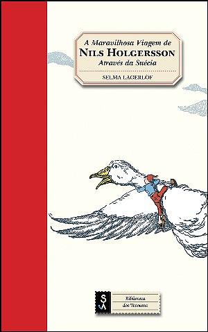 A Maravilhosa Viagem de Nils Holgersson Através da Suécia by Selma Lagerlöf