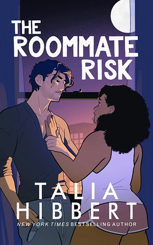 The Roommate Risk by Talia Hibbert