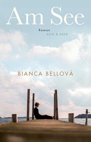 Am See by Bianca Bellová