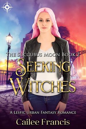 Seeking Witches by Cailee Francis