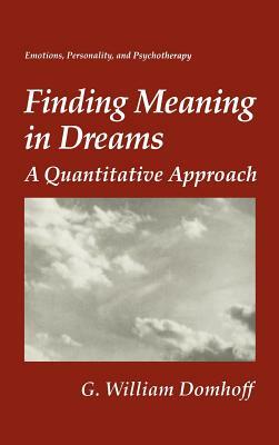 Finding Meaning in Dreams: A Quantitative Approach by G. William Domhoff