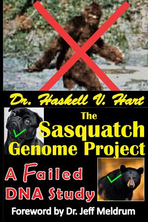 The Sasquatch Genome Project: A Failed DNA Study by Haskell Hart