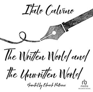 The Written World and the Unwritten World by Italo Calvino