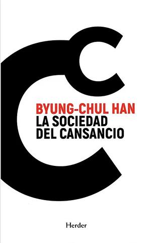 La sociedad del cansancio by Byung-Chul Han