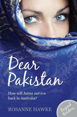 Dear Pakistan by Rosanne Hawke