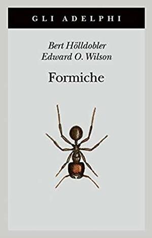 Formiche by Edward O. Wilson, Bert Hölldobler