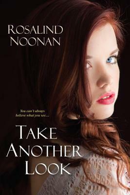 Take Another Look by Rosalind Noonan