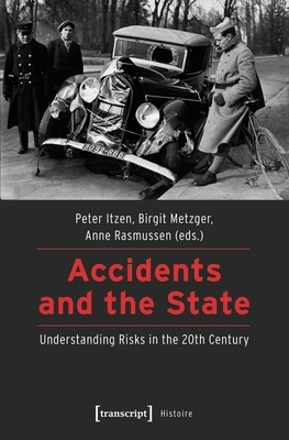 Accidents and the State: Understanding Risks in the 20th Century by 