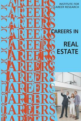 Careers in Real Estate by Institute for Career Research