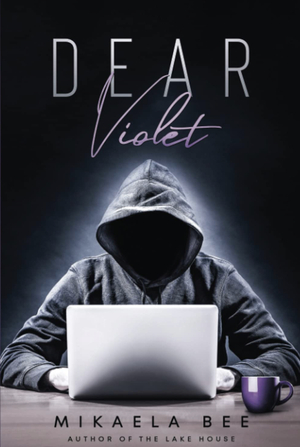 Dear Violet  by Mikaela Bee