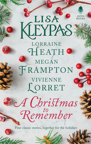 A Christmas to Remember by Megan Frampton, Lorraine Heath, Lisa Kleypas, Vivienne Lorret