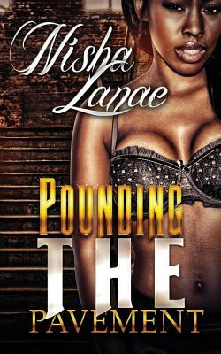 Pounding The Pavement by Nisha Lanae