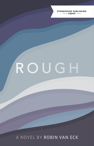 Rough - A Novel by Robin van Eck