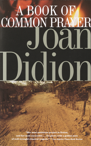 A Book of Common Prayer by Joan Didion