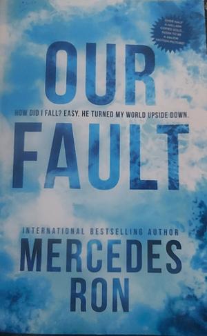 Our Fault by Mercedes Ron