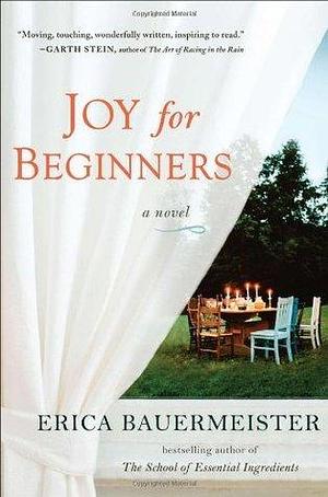 Joy For Beginners by Erica Bauermeister, Erica Bauermeister