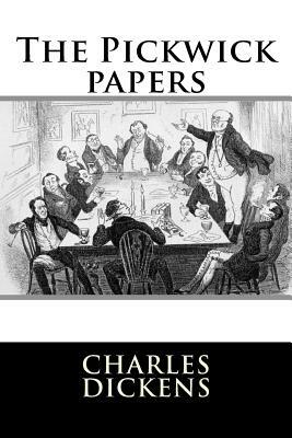 The Pickwick Papers by Charles Dickens