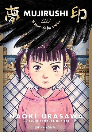 Mujirushi: El signo de los sueños by Naoki Urasawa