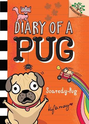 Scaredy-Pug: A Branches Book (Diary of a Pug #5), Volume 5 by Kyla May