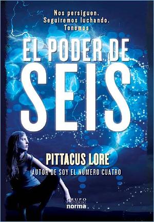 El poder de seis by Pittacus Lore